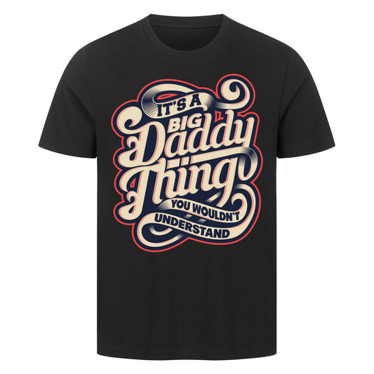 Premium T-Shirt Big Daddy Thing with graphic text design, 100% cotton.