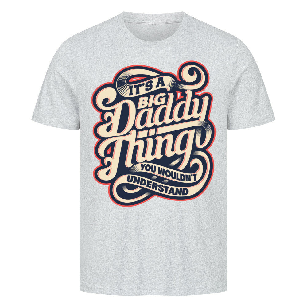 Premium T-Shirt Big Daddy Thing with graphic print, 100% cotton, made in Türkiye.