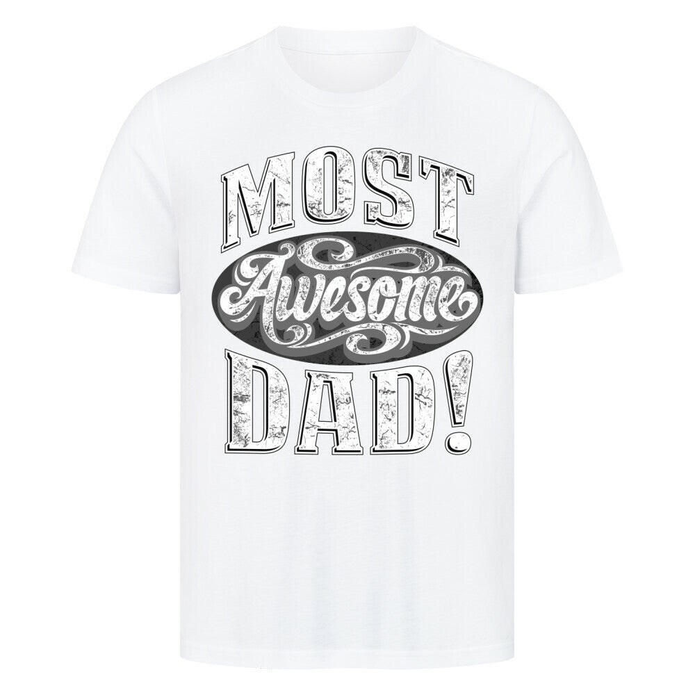 Premium T-shirt with "Most Awesome Dad!" text design, 100% cotton.