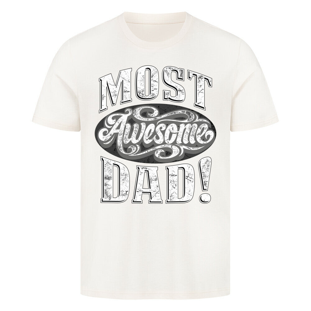Premium white T-shirt with "Most Awesome Dad!" design, 100% cotton.