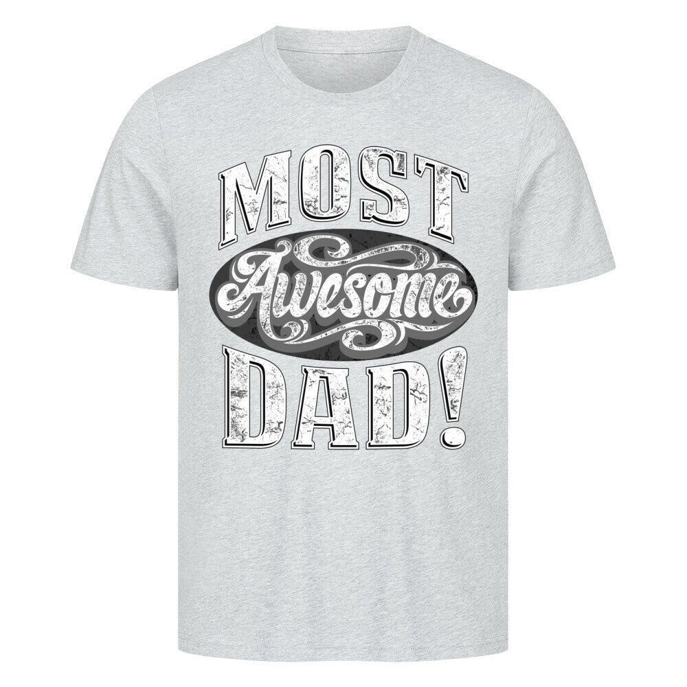 Premium T-Shirt with "Most Awesome Dad" design, 100% cotton, made in Türkiye.