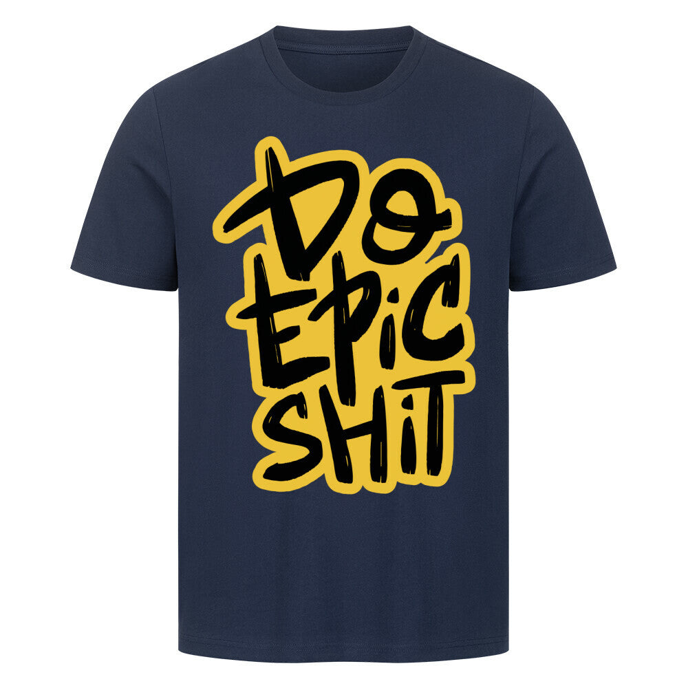 Premium T-Shirt with "Do Epic Shit" text in bold design.