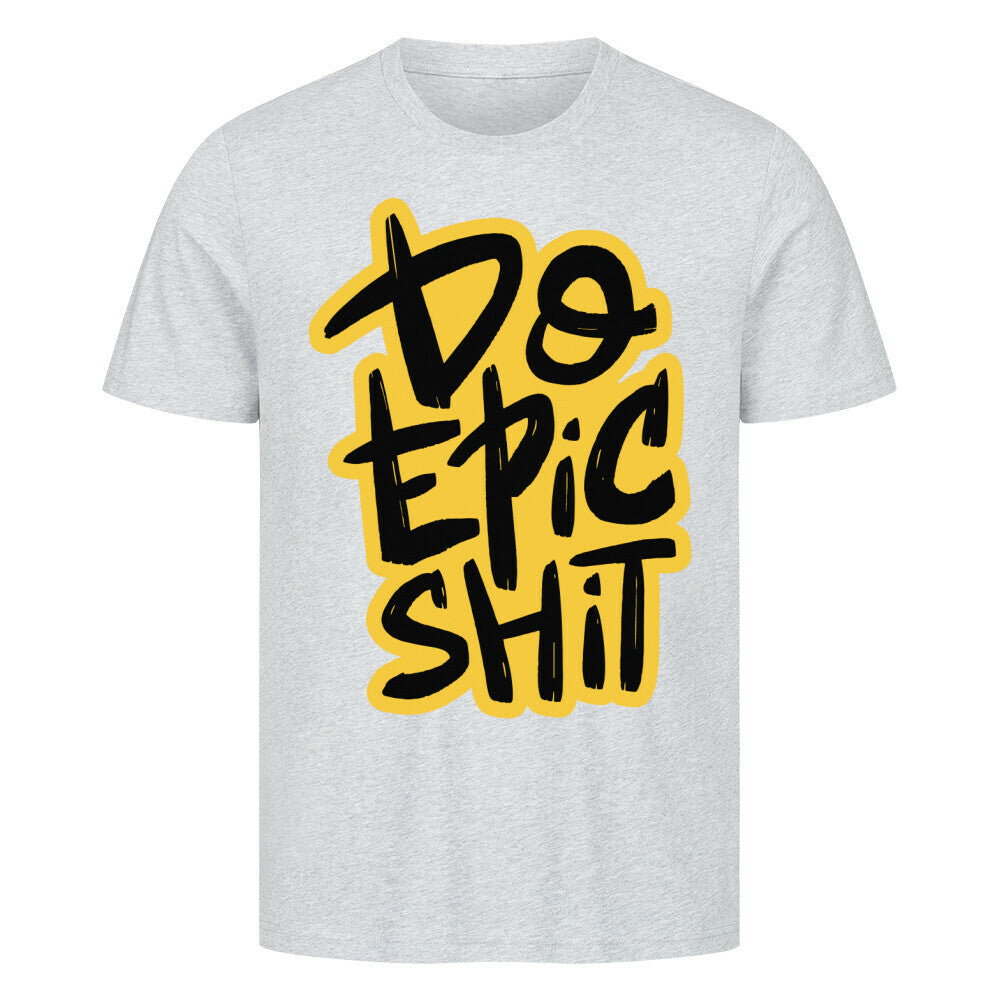 Premium T-Shirt with "Do Epic Shit" design, 100% cotton.