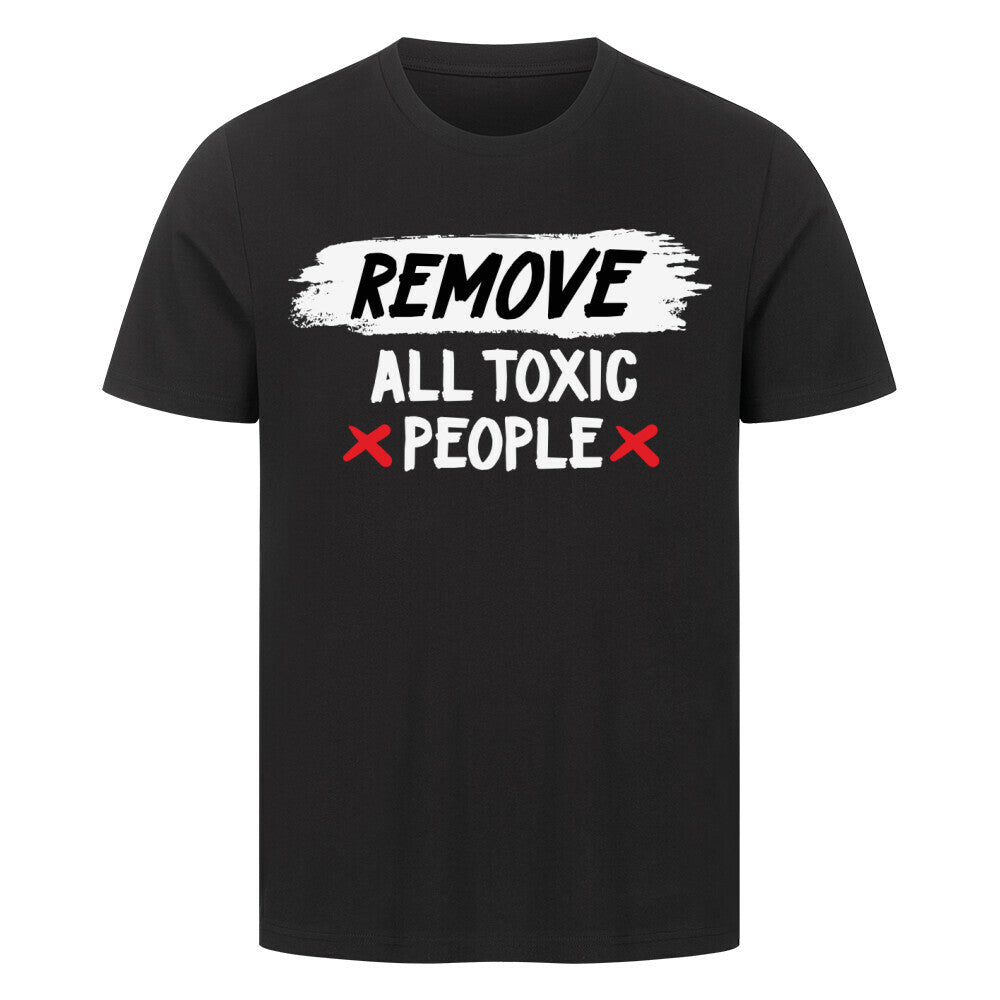 Black premium t-shirt with "Remove all toxic people" printed in bold white letters.