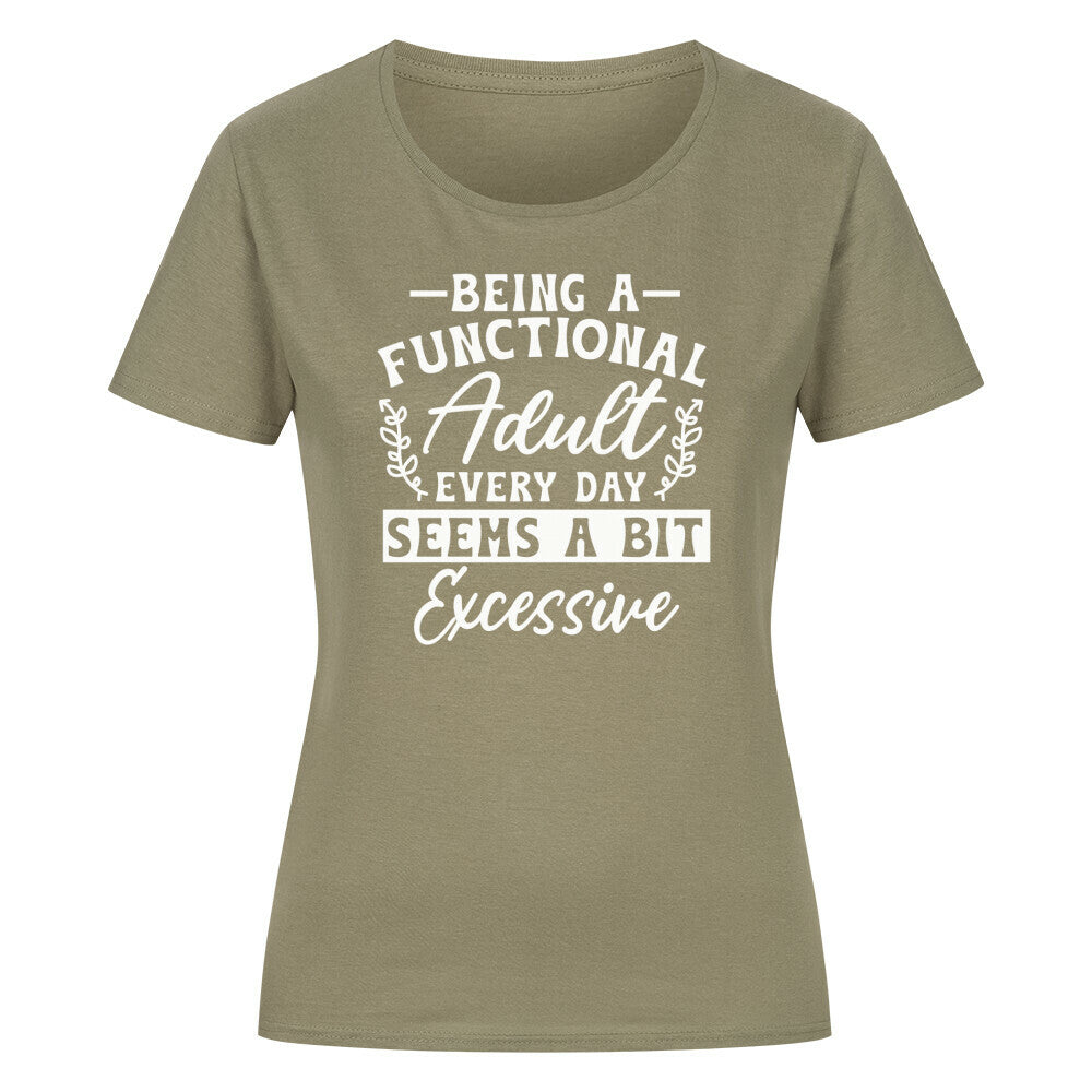 Classic organic women's shirt with "Being a functional adult" text, made from 100% organic cotton.