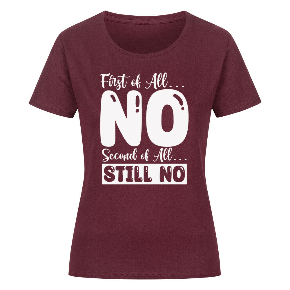 Classic organic women's shirt with humorous 'First of all No..' print, burgundy color.