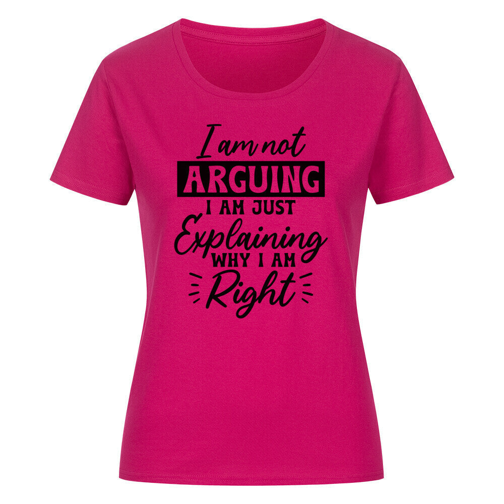 Classic organic women's shirt with "I am not arguing" print, round neck, pink color.