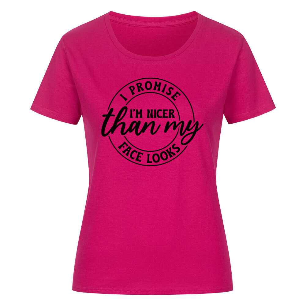 Women's classic organic shirt in pink with "I Promise I'm Nicer than My Face Looks" slogan.