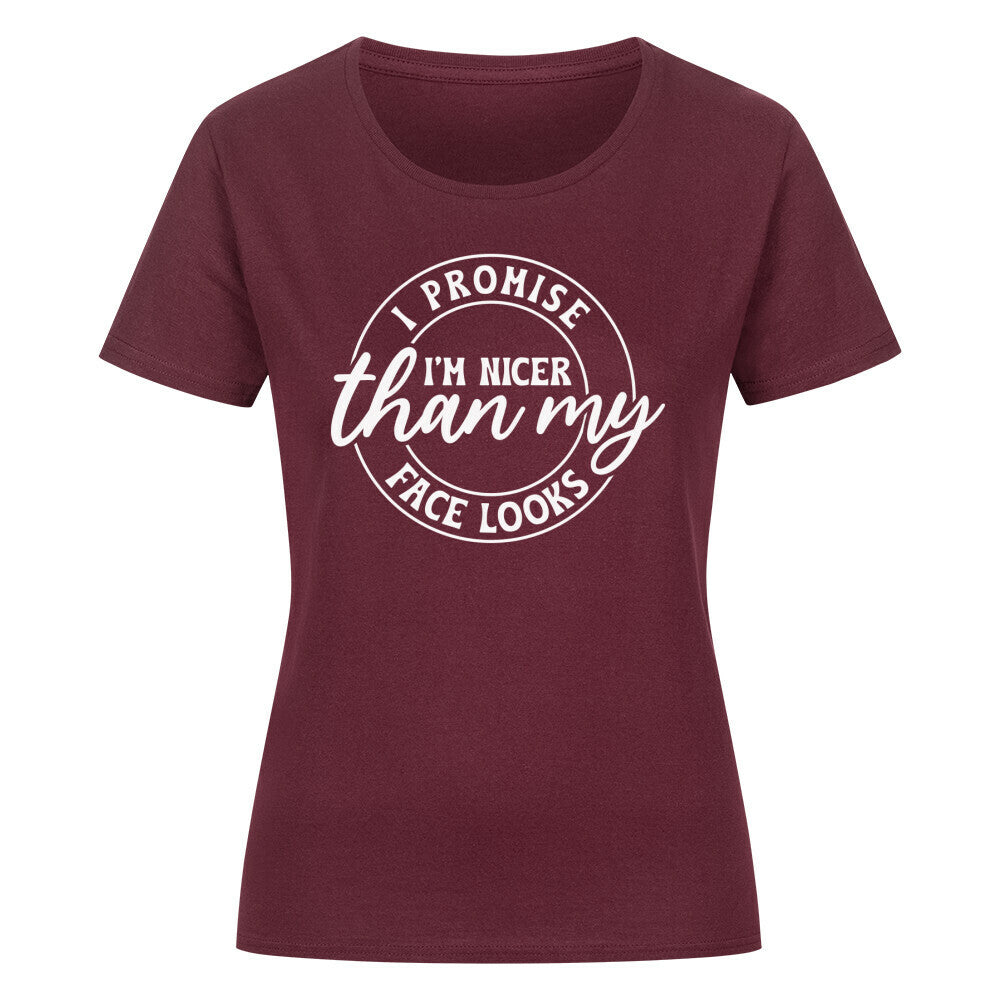 Classic organic women's shirt with "I Promise I'm Nicer than my Face Looks" slogan.