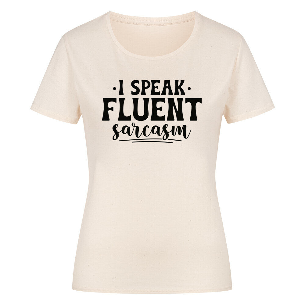Classic women's organic cotton shirt with "I Speak Fluent Sarcasm" text.