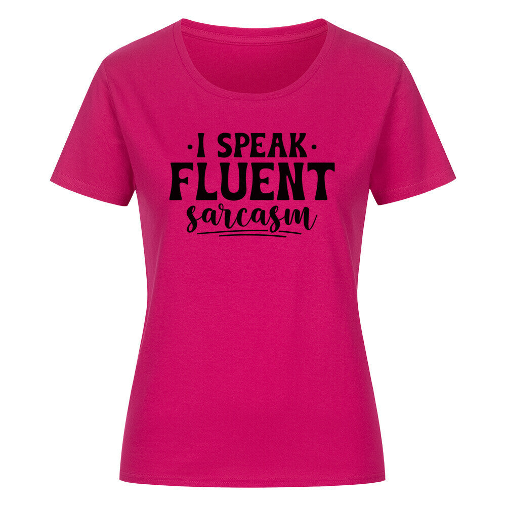 Pink women's organic t-shirt with "I Speak Fluent Sarcasm" print.