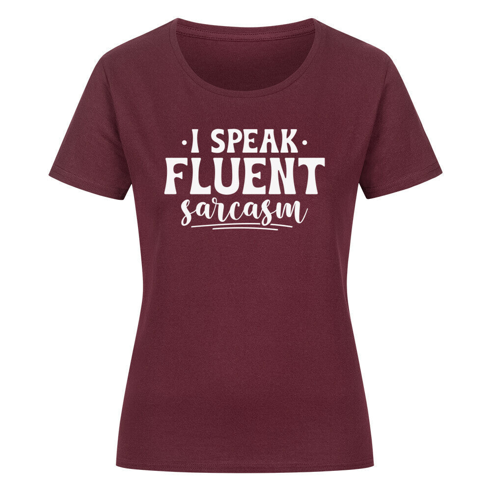 Classic women's organic shirt with "I Speak Fluent Sarcasm" text in burgundy.