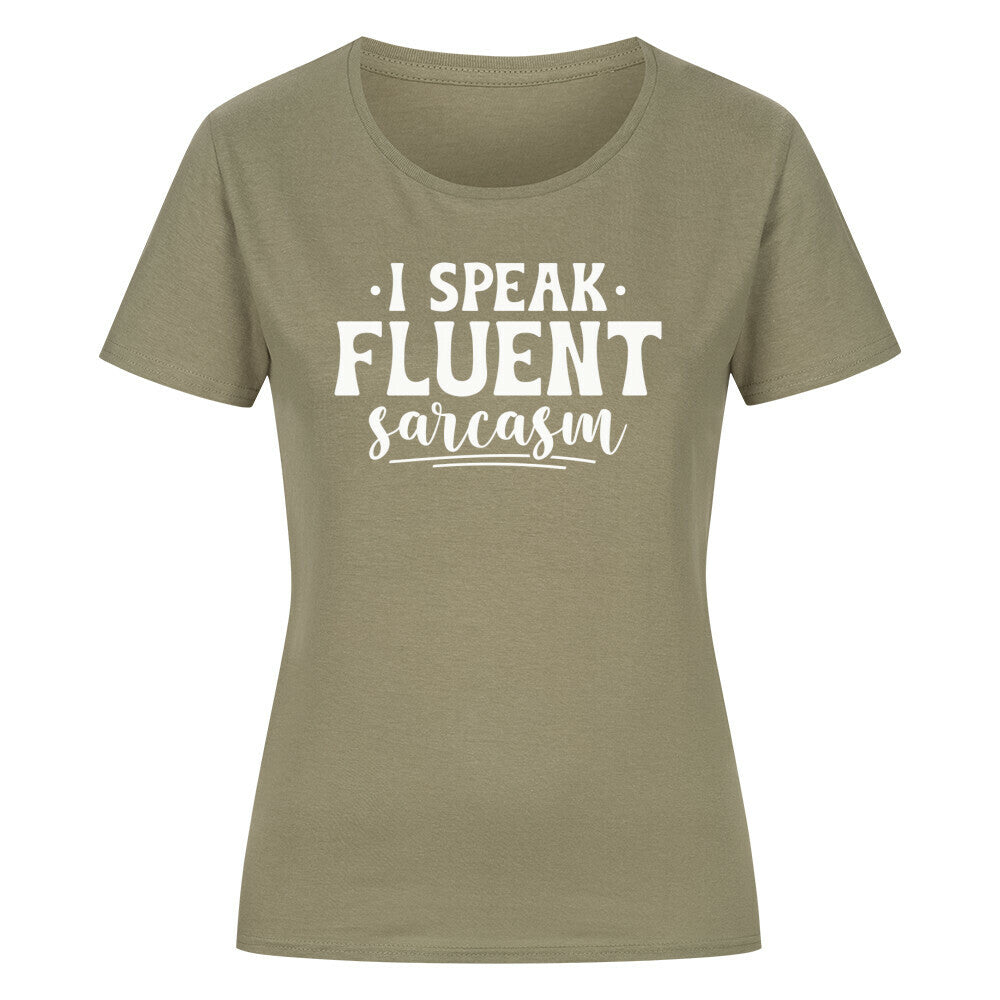 Classic organic women's shirt with "I Speak Fluent Sarcasm" text design.