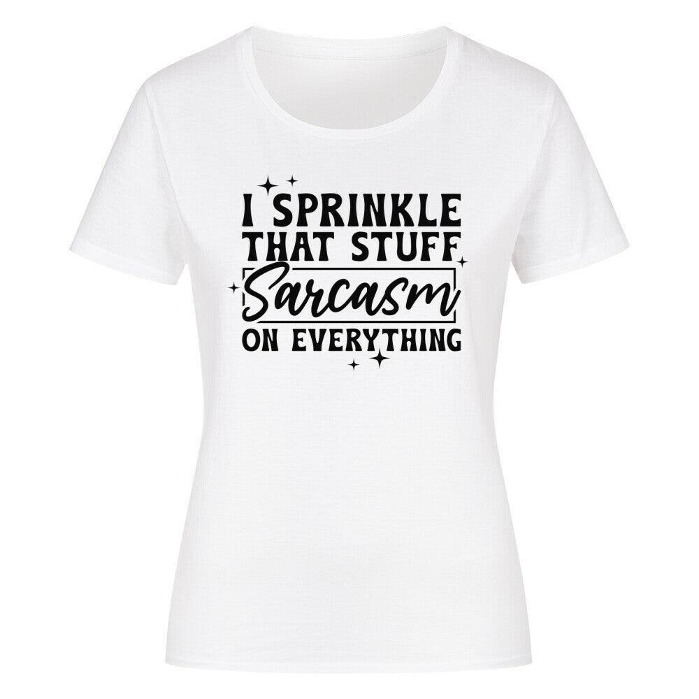 Classic organic women's shirt with "I Sprinkle Sarcasm" text design.
