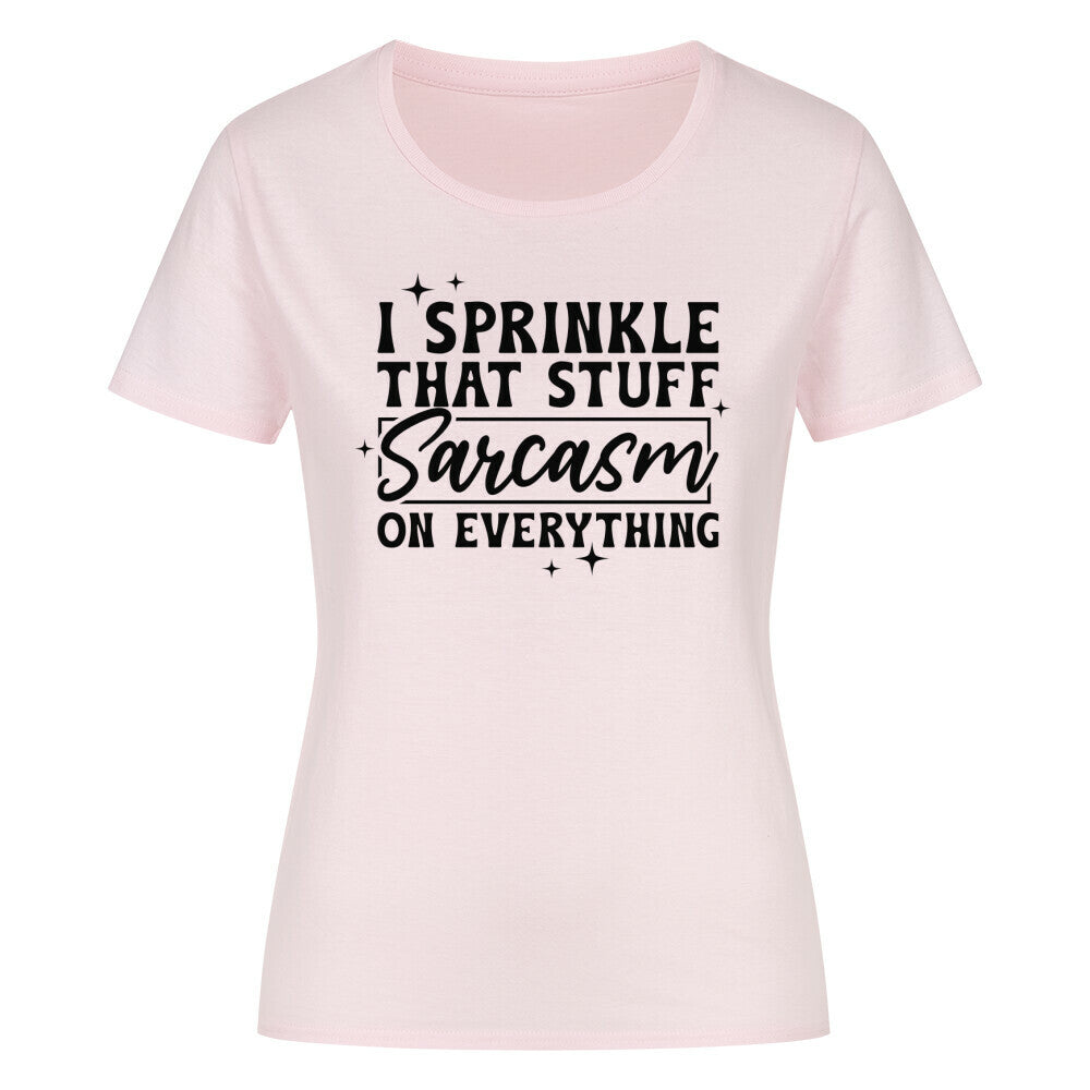 Classic organic women's shirt with "I Sprinkle Sarcasm" text, 100% organic cotton.