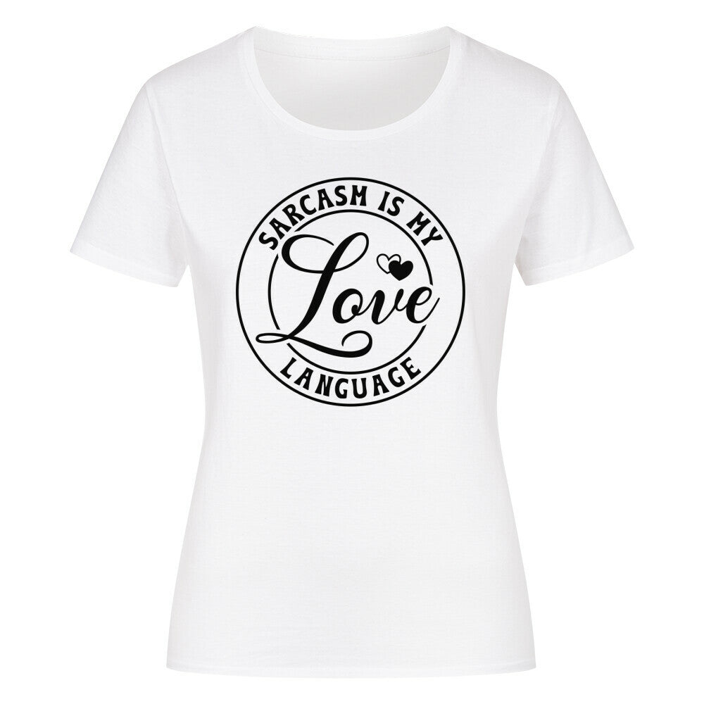 Classic organic women's t-shirt featuring "Sarcasm is my Love Language" design.
