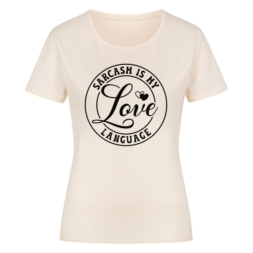Classic women's organic cotton T-shirt with "Sarcasm is my Love Language" printed on the front.