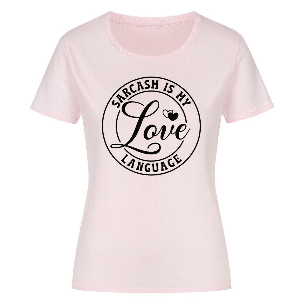 Classic organic women's T-shirt with "Sarcasm is my Love Language" print in soft pink.
