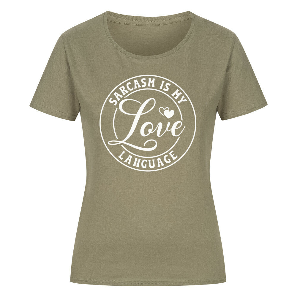 Classic organic women’s shirt with "Sarcasm is my Love Language" print.