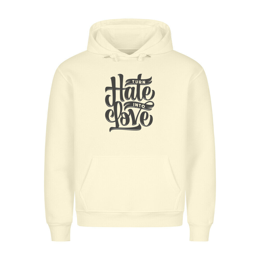 HigherBlanks Premium Hoodie with "Turn Hate Into Love" design in cream color.