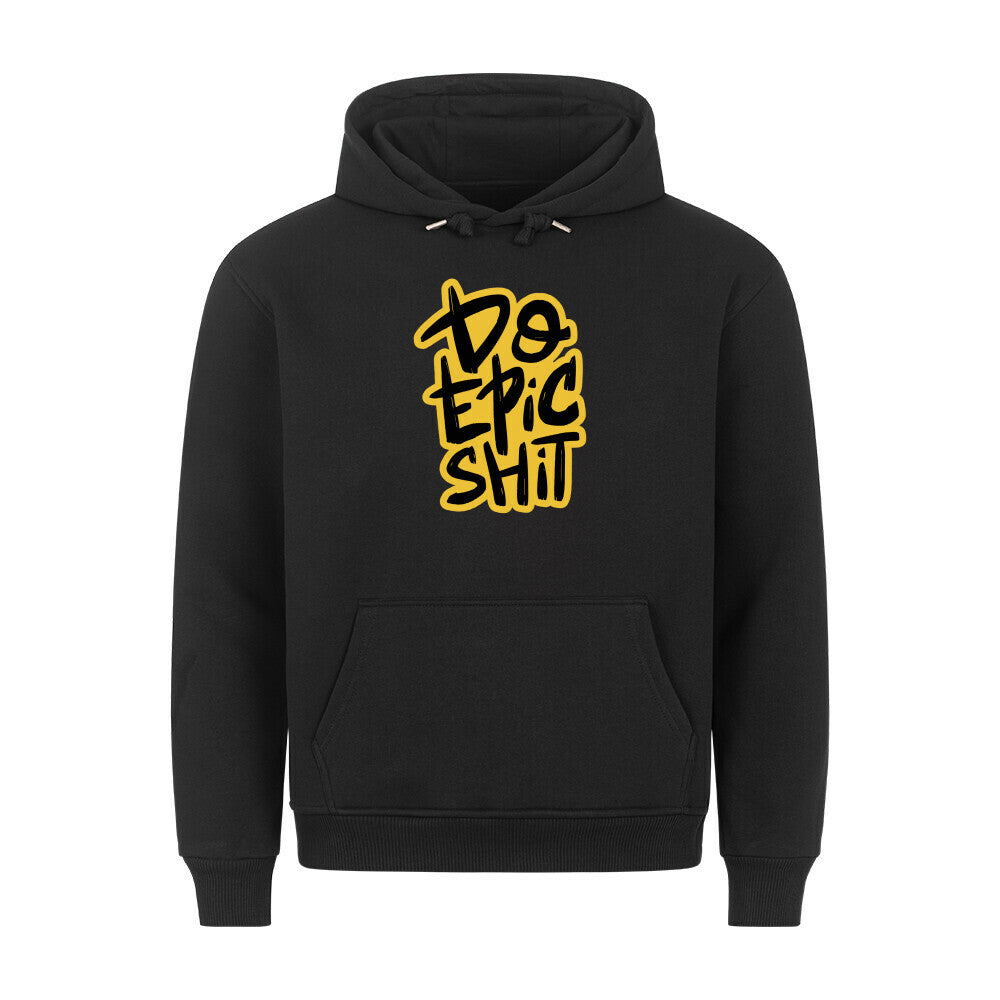 HigherBlanks Premium Hoodie with "Do Epic Shit" slogan on front; cozy fit in black.
