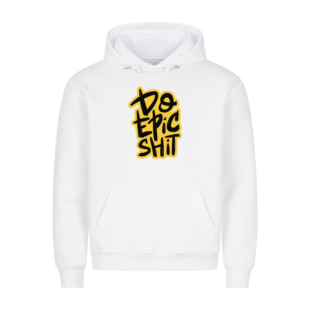 HigherBlanks Premium Hoodie with "Do Epic Shit" design, white, cozy fit.