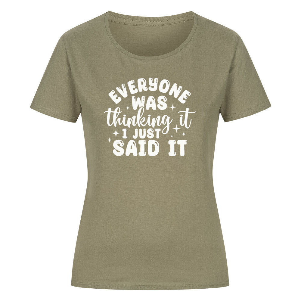 Classic women's organic cotton t-shirt with text design "Everyone was thinking it, I just said it".