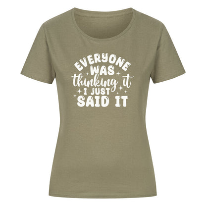 Classic women's organic cotton t-shirt with text design "Everyone was thinking it, I just said it".