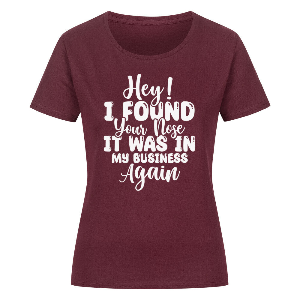 Classic organic women's shirt with "Hey! I found your nose..." print, 100% cotton.